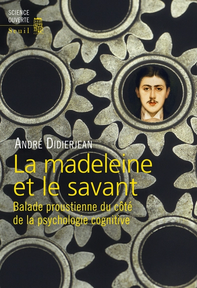 La madeleine et le savant : Balade proustienne du côté de la psychologie cognitive