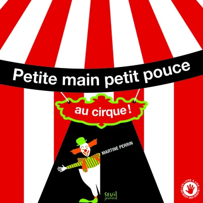 Petite main petit pouce : Au cirque !