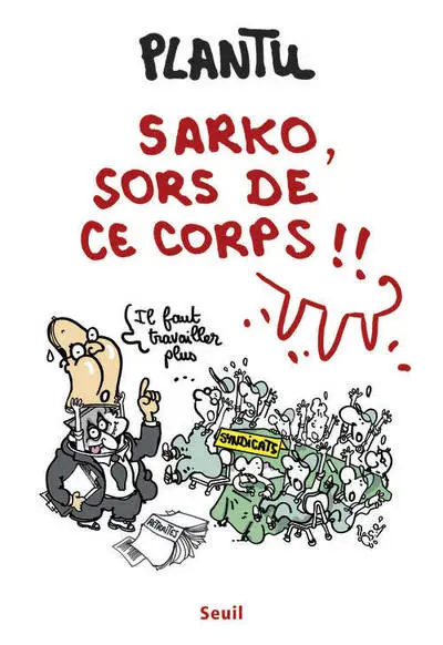 Sarko, sors de ce corps !!