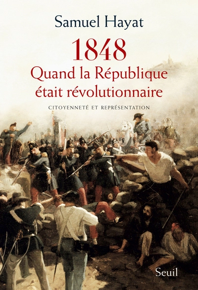 1848 : Quand la République était révolutionnaire