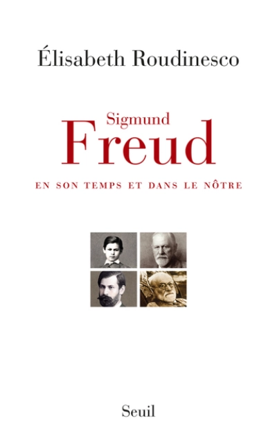 Sigmund Freud en son temps et dans le nôtre