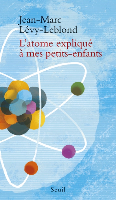 L'atome expliqué à mes petits-enfants