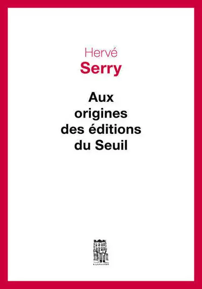 Aux origines des éditions du Seuil