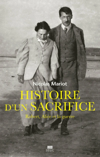 Histoire d'un sacrifice - Robert, Alice et la guerre