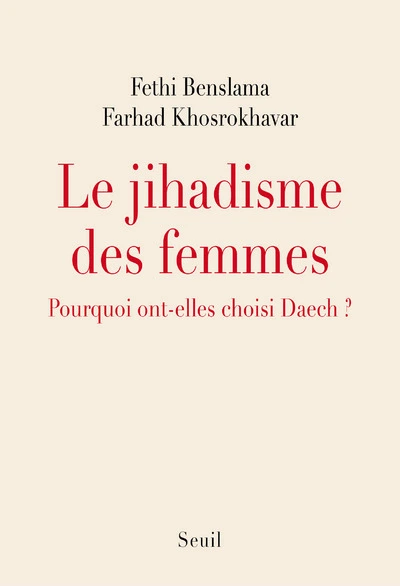 Le Jihadisme des femmes. Pourquoi ont-elles choisi Daech ?