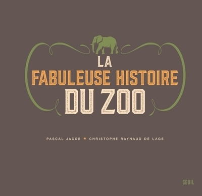 La Fabuleuse Histoire du zoo