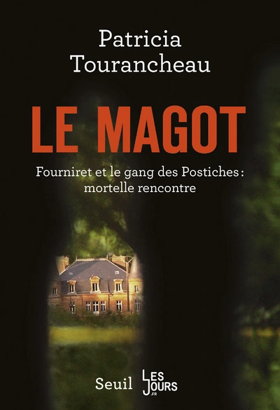 Le magot - Fourniret et le gang des Postiches : mortelle rencontre