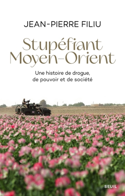 Stupéfiant Moyen-Orient: Une histoire de drogue, de pouvoir et de société