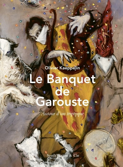 Le Banquet de Garouste