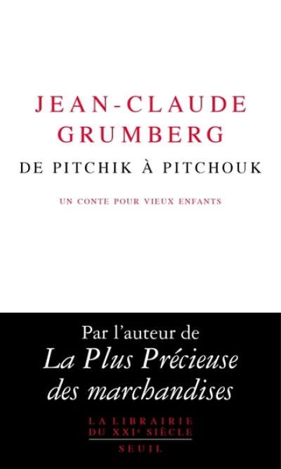 De Pitchik à Pitchouk : Un conte pour vieux enfants