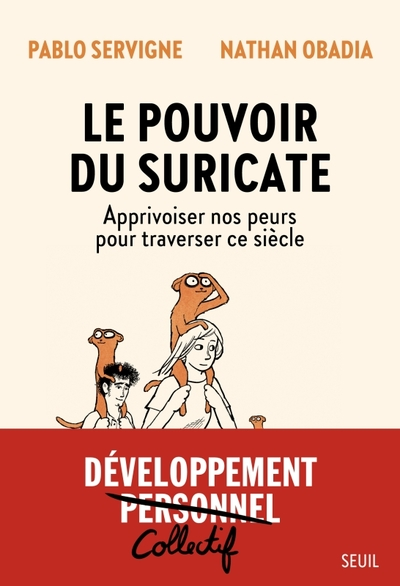 Le Pouvoir du Suricate : Apprivoiser nos peurs pour traverser ce siècle