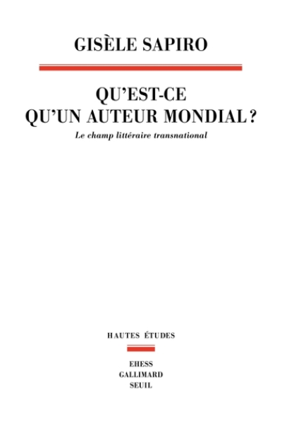 Quest-ce quun auteur mondial ? Le champ littéraire transnational