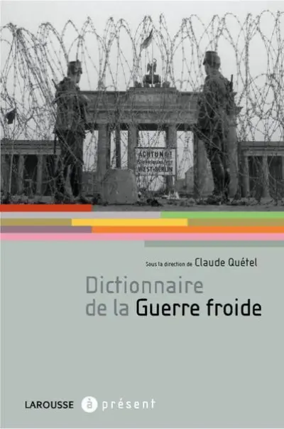 Dictionnaire de la Guerre Froide