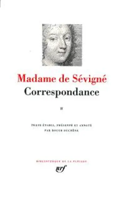 Madame de Sévigné : Correspondance - La Pléiade