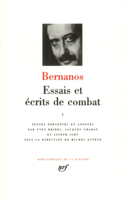 Bernanos : Essais et écrits de combat - La Pléiade