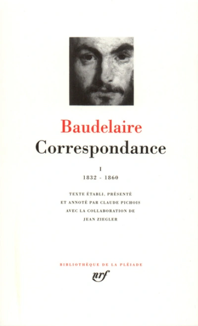 Baudelaire : Correspondance - La Pléiade