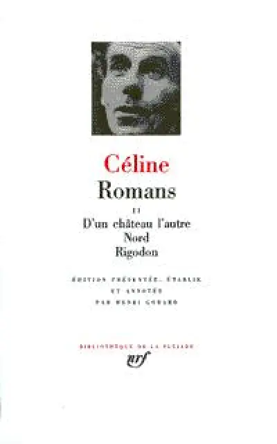 Céline : Romans - La Pléiade