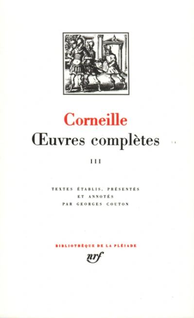 Corneille : Oeuvres complètes - La Pléiade