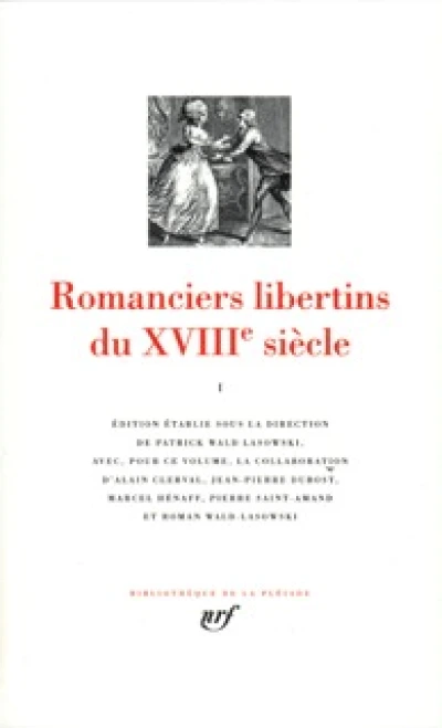 Romanciers libertins du XVIIIe siècle - La Pléiade