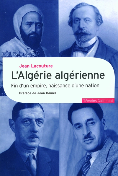 L'Algérie algérienne: Fin d'un empire, naissance d'une nation