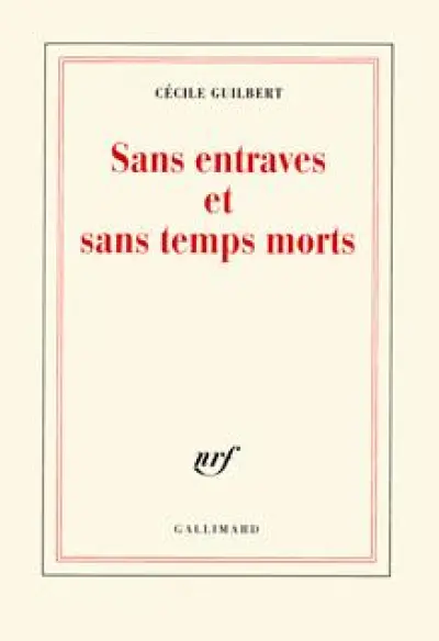 Sans entraves et sans temps morts