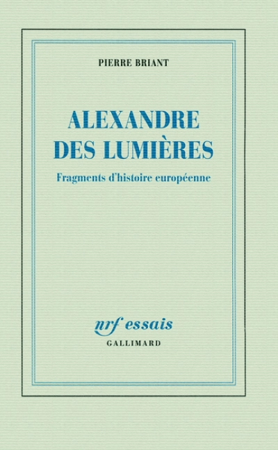 Alexandre des Lumières : fragments d'histoire européenne