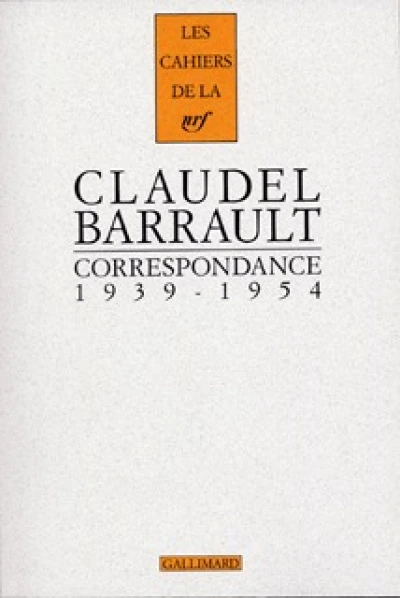 Correspondance (1939-1954) : Paul Claudel / Jean-Louis Barrault