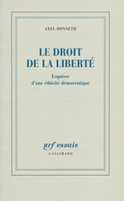 Le droit de la liberté: Esquisse d'une éthicité démocratique