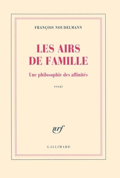 Les airs de famille : Une philosophie des affinités