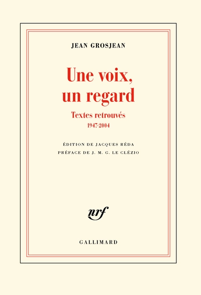 Une voix, un regard: Textes retrouvés (1947-2004)