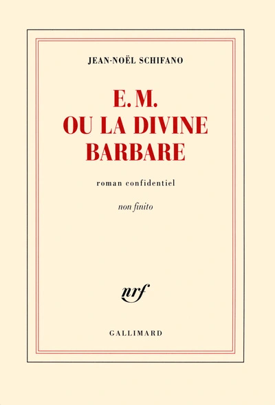 E. M. ou La Divine Barbare : Roman confidentiel non finito