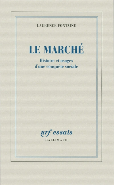 Le Marché: Histoire et usages d'une conquête sociale