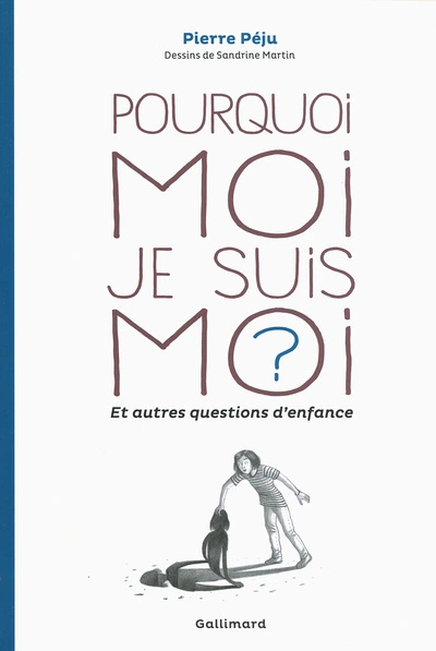 Pourquoi moi je suis moi ? et autres questions d'enfance