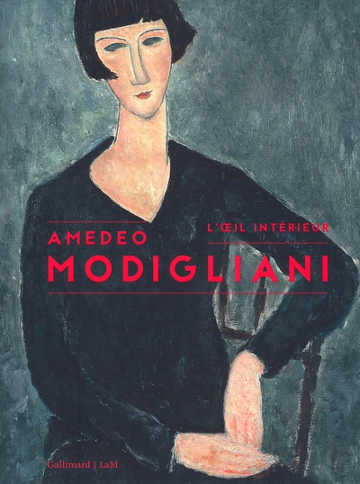 Amedeo Modigliani: L'oeil intérieur