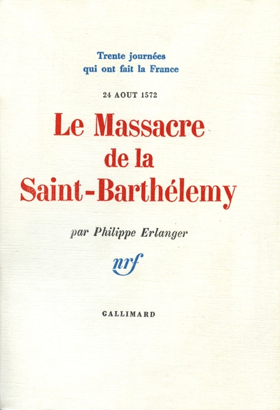 Le Massacre de la Saint-Barthélemy, 24 août 1572