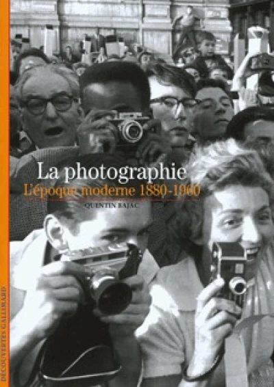 La photographie : L'époque moderne 1880-1960