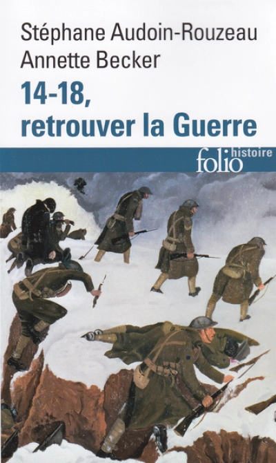 14-18, retrouver la Guerre