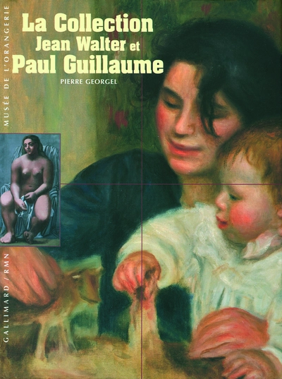 La Collection Jean Walter et Paul Guillaume