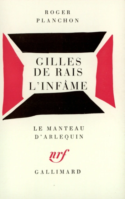 Gilles de Rais, l'infâme