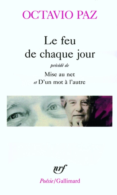 Le feu de chaque jour (précédé de) Mise au net - D'un mot à l'autre