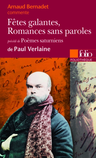 Fêtes galantes, Romances sans paroles/Poèmes saturniens de Paul Verlaine ( Essai et dossier )