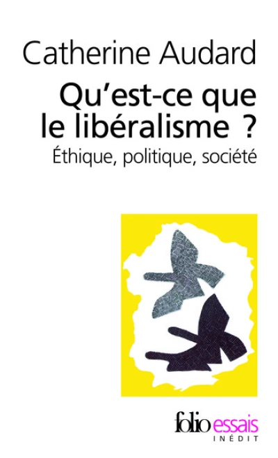 Qu'est-ce que le libéralisme ? Ethique, politique, société