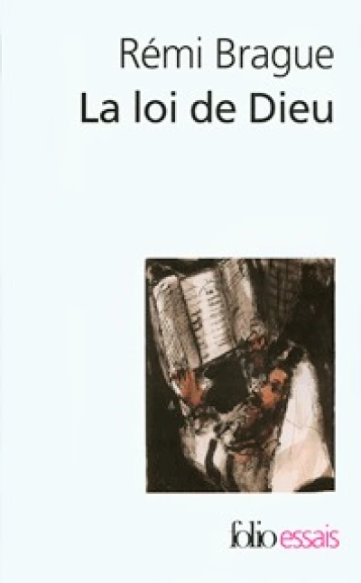 La loi de Dieu. Histoire philosophique d'une alliance