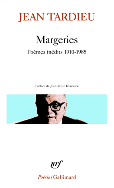 Margeries : Poèmes inédits 1910-1985