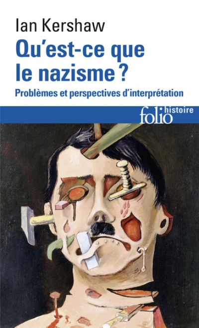 Qu'est-ce que le nazisme ? Problèmes et perspectives d'interprétation