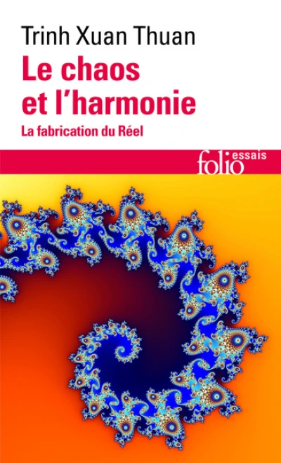 Le Chaos et l'Harmonie : La fabrication du réel