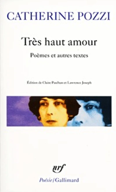 Très haut amour. Poèmes et autres textes