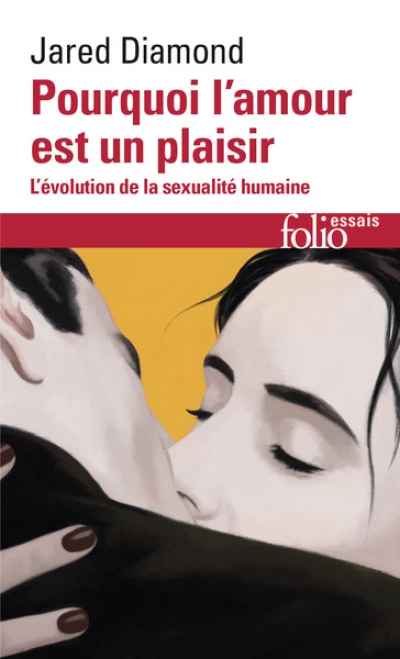 Pourquoi l'amour est un plaisir : L'évolution de la sexualité humaine