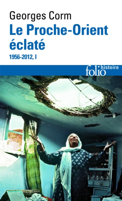 Le Proche-Orient éclaté 1956-2012 tome 1