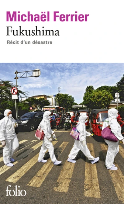 Fukushima : Récit d'un désastre